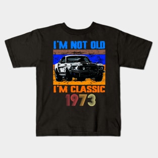 I'm Not Old I'm Classic, Vintage 1973 50Th Birthday Kids T-Shirt